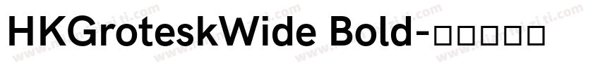 HKGroteskWide Bold字体转换